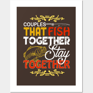 Couple that fish together stay together Posters and Art